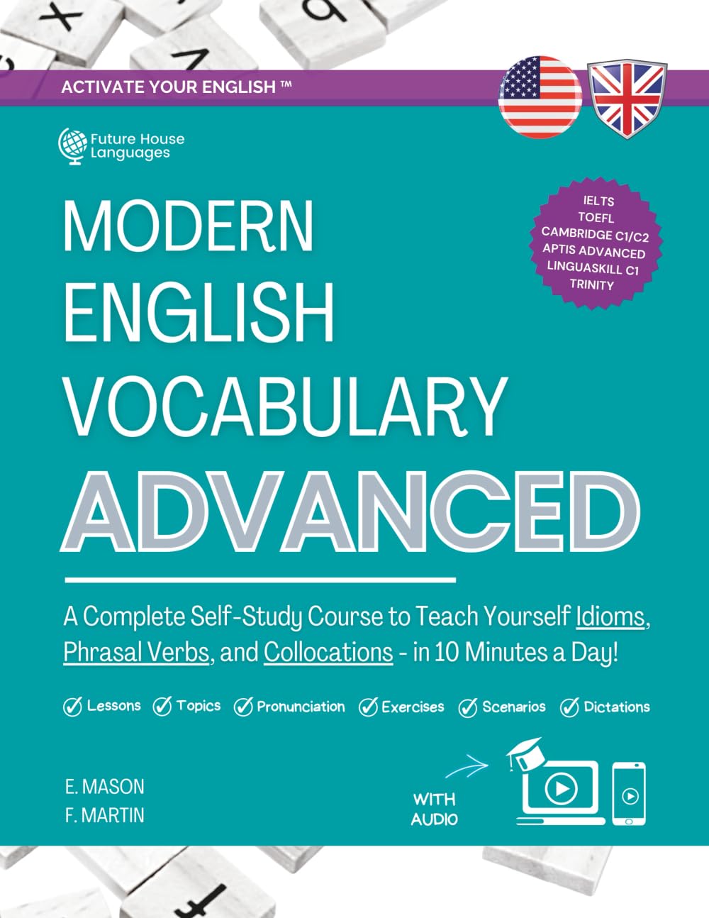 Libro: Modern English Vocabulary for Advanced Book: A Complete Self-Study Course to Teach Yourself Idioms, Phrasal Verbs, and Collocations in 10 Minutes a ... Answers and Audio) (Activate Your English™)