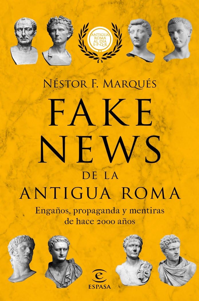Libro: Fake news de la antigua Roma: Engaños, propaganda y metiras de hace 2000 años
