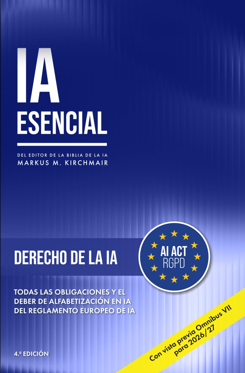 Libro: Derecho de la IA en la UE: Comprender y aplicar todos los requisitos y la obligación de competencia en IA del Reglamento Europeo de IA (IA Esencial ... Inteligencia Artificial) (Spanish Edition)
