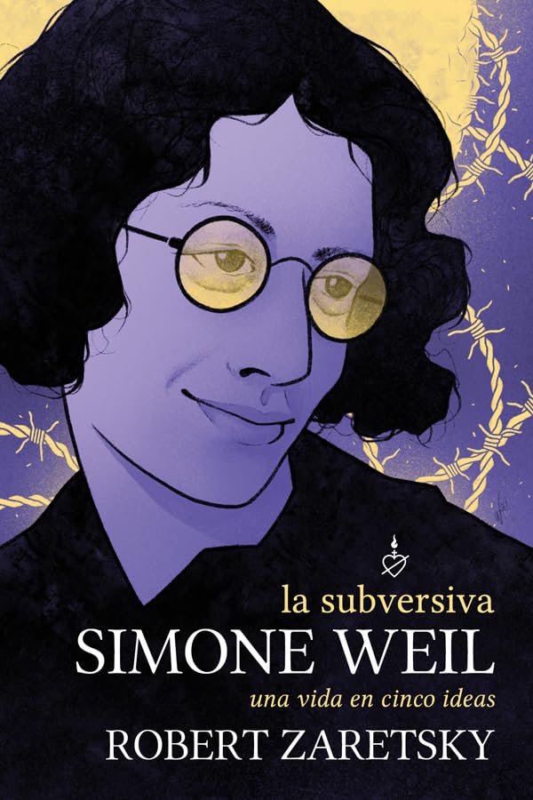 Libro: La subversiva Simone Weil: Una vida en cinco ideas (FILOSOFIA,PSICOLOGIA,RETORICA)