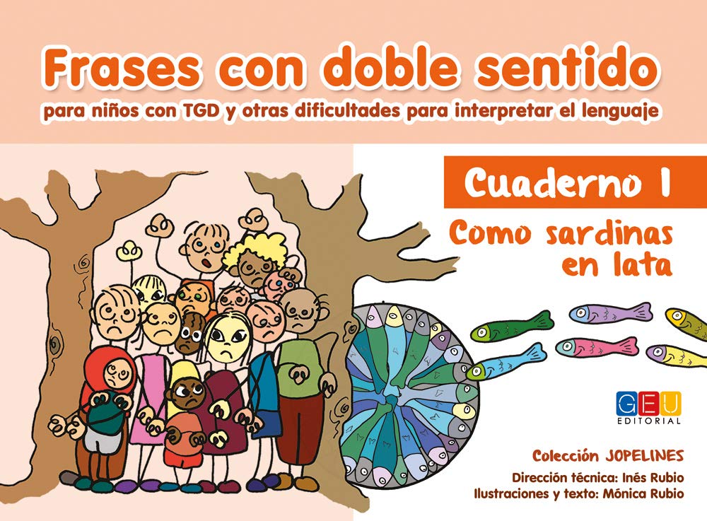 Libro: Frases con doble sentido - Cuaderno 1 - Como sardinas en lata / Editorial GEU / A partir de 6 años/ Desarrolla habilidades / Amplia lenguaje (COLECCIÓN JOPELINES)