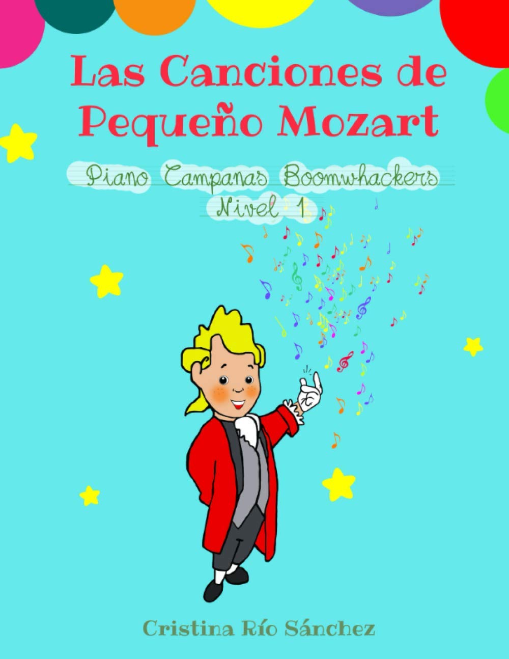 Libro: Las canciones de Pequeño Mozart. Piano, Campanas y Boomwhackers. Nivel 1 (Las Canciones de Pequeño Mozart. Piano, Campanas, Boomwhackers) (Spanish Edition)
