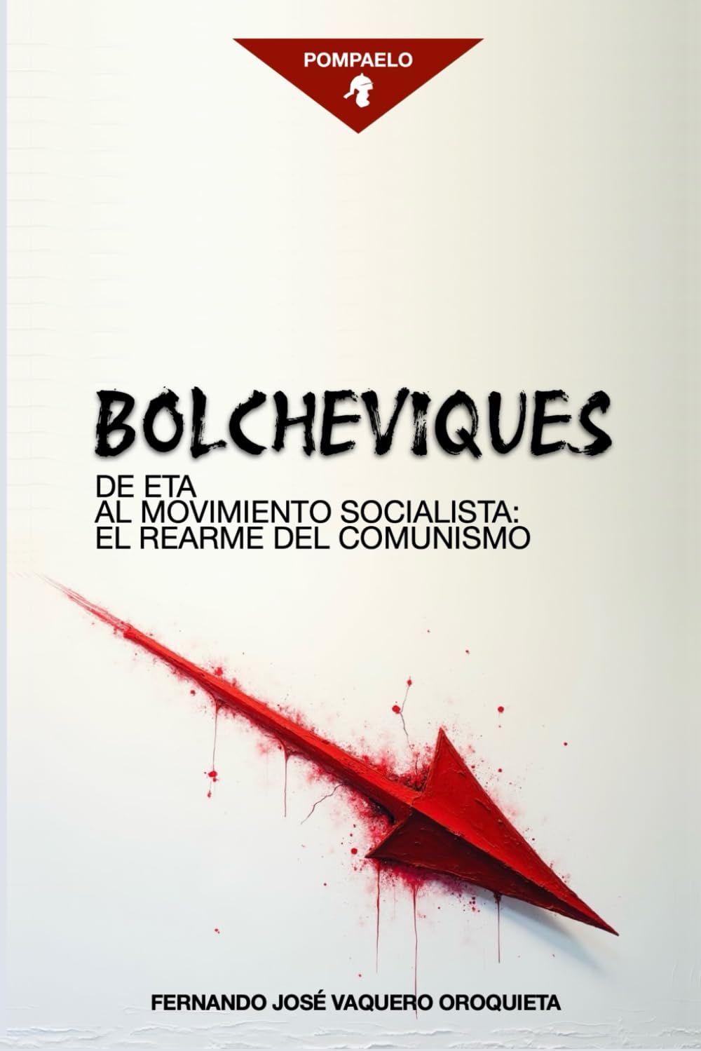 Libro: BOLCHEVIQUES: DE ETA AL MOVIMIENTO SOCIALISTA: EL REARME DEL COMUNISMO