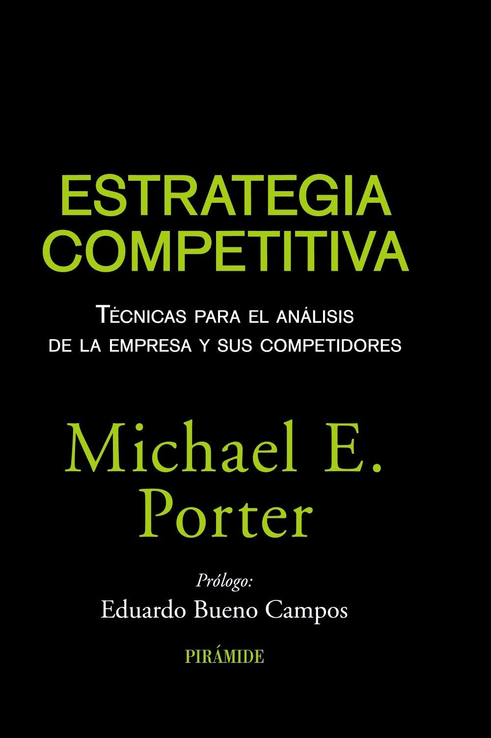 Estrategia competitiva: Técnicas para el análisis de la empresa y sus competidores (Empresa y Gestión)