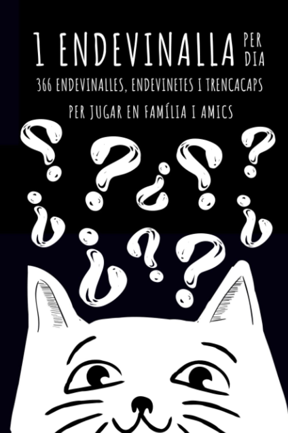 Libro: 1 Endevinalla per dia. 366 endevinalles per endevinar en família i amics: Per a nenes i nens de 6 a 99 anys | Endevinalles, endevinetes i trencacaps fàcils i divertits (Catalan Edition)