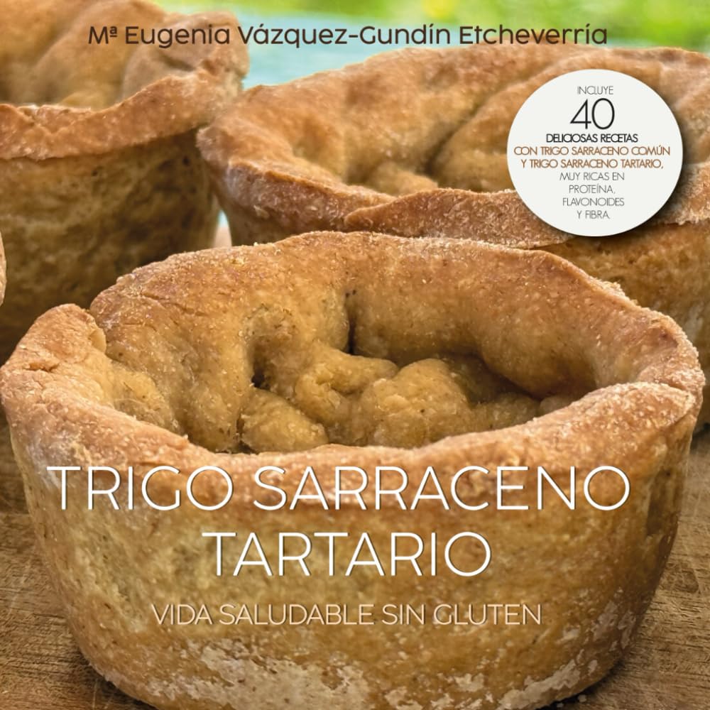Libro: TRIGO SARRACENO TARTARIO. VIDA SALUDABLE SIN GLUTEN: Un tesoro milenario sin gluten (Spanish Edition)