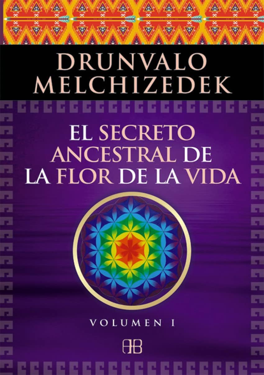Libro: El secreto ancestral de la flor de la vida. Volumen 1: Una transcripción editada del Taller La Flor de la Vida presentada en vivo a la Madre Tierra de 1985 a 1994