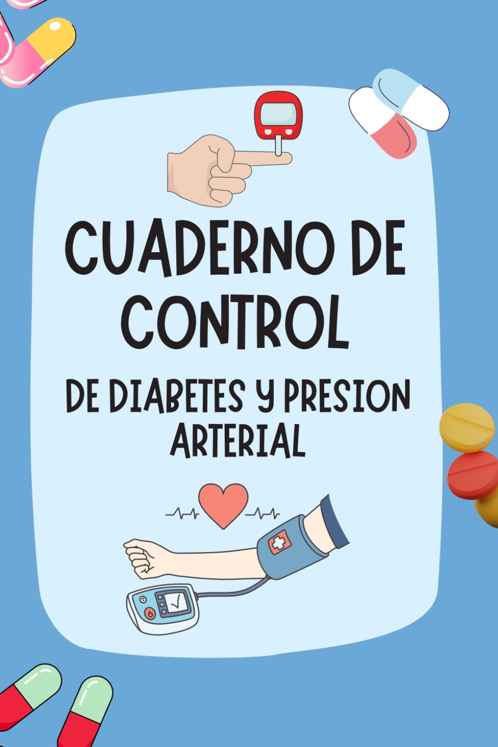 Libro: Cuaderno de control de diabetes y presion arterial: Cuaderno para medir el azúcar y la presión arterial: cuaderno para el control de la diabetes y la presión arterial (Spanish Edition)