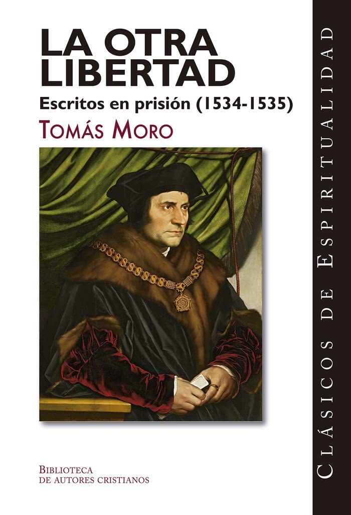 Libro: La otra libertad. Escritos en prisión (1534-1535): 39 (CLÁSICOS DE ESPIRITUALIDAD)