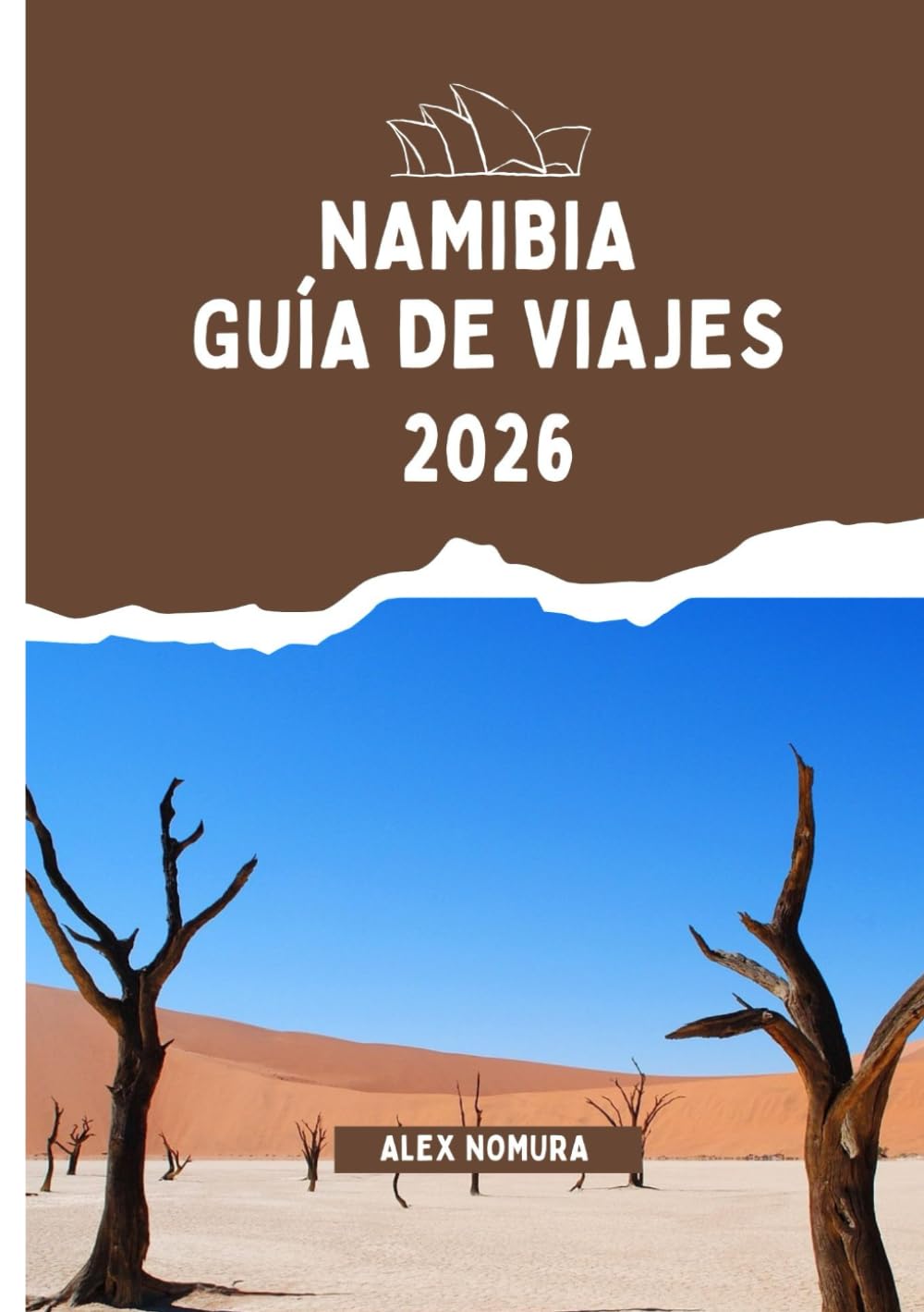 Libro: NAMIBIA GUÍA DE VIAJES 2026: Dónde comer, cómo comprar tarjetas SIM y alojarse en línea, las mejores opciones de alojamiento para todos los ... transporte por ciudades y parques nacionales.