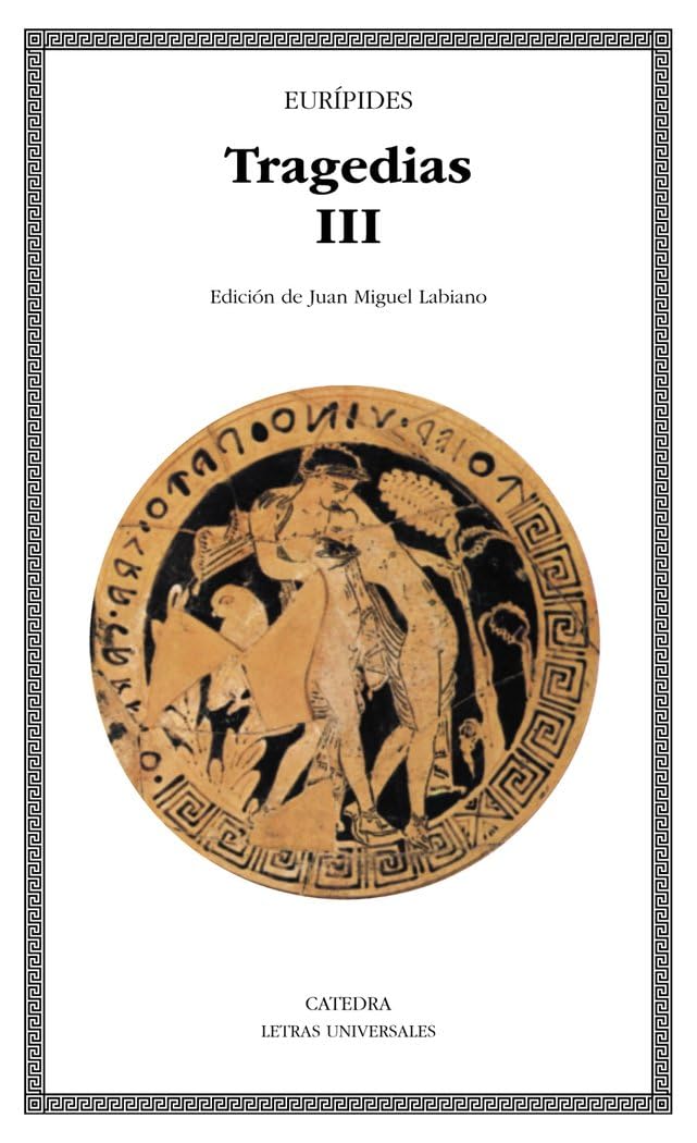 Libro: Tragedias, III (Letras Universales/ Universal Writings) (Spanish Edition)