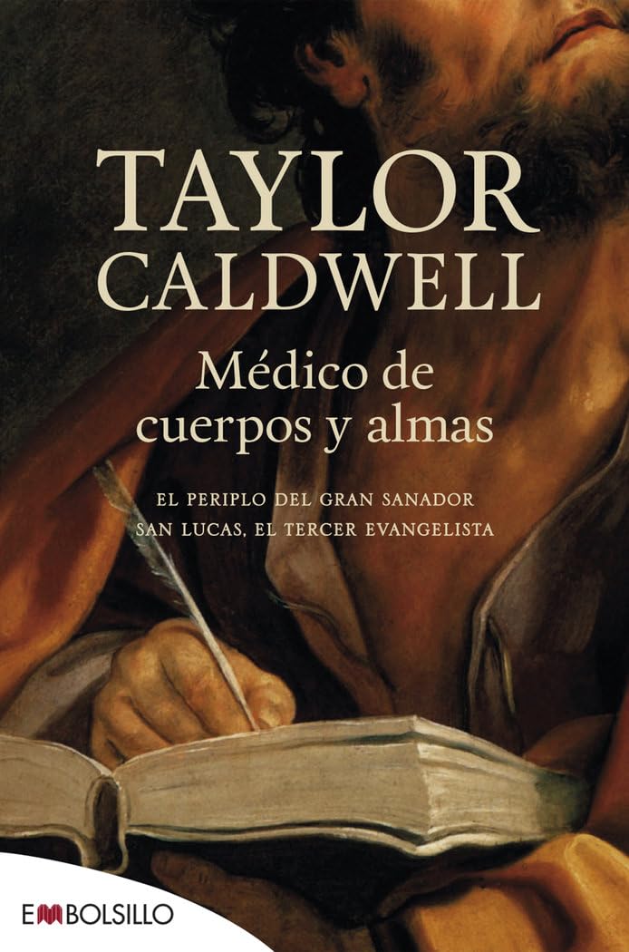 Libro: MÉDICO DE CUERPOS Y ALMAS: EL PERIPLO DEL GRAN SANADOR SAN LUCAS, EL TERCER EVANGELISTA EN LA ROMA IMPERIAL.