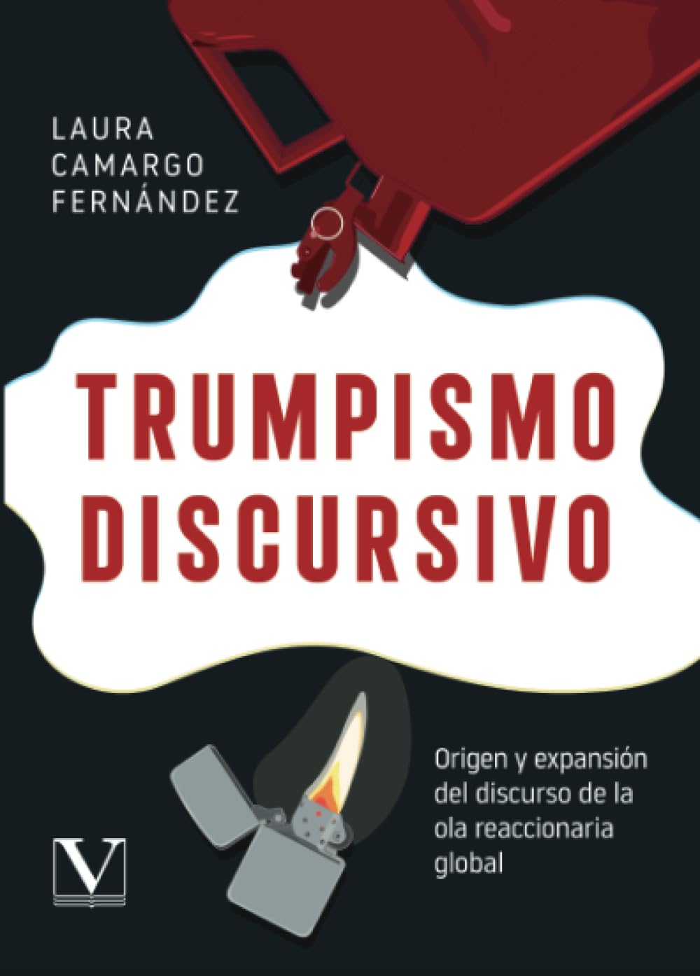 Libro: Trumpismo discursivo: Origen y expansión del discurso de la ola reaccionaria global: 1 (Ensayo)