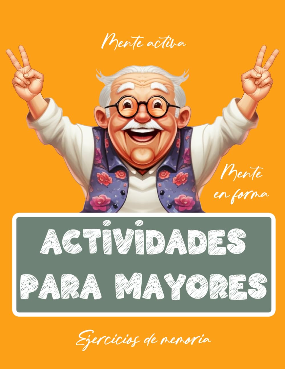 Libro de Actividades para Mayores | Ejercicios de Memoria y Estimulación Mental | Alzheimer y Demencia | Juegos y Pasatiempos | Letra grande (Libros ... para personas mayores) (Spanish Edition)