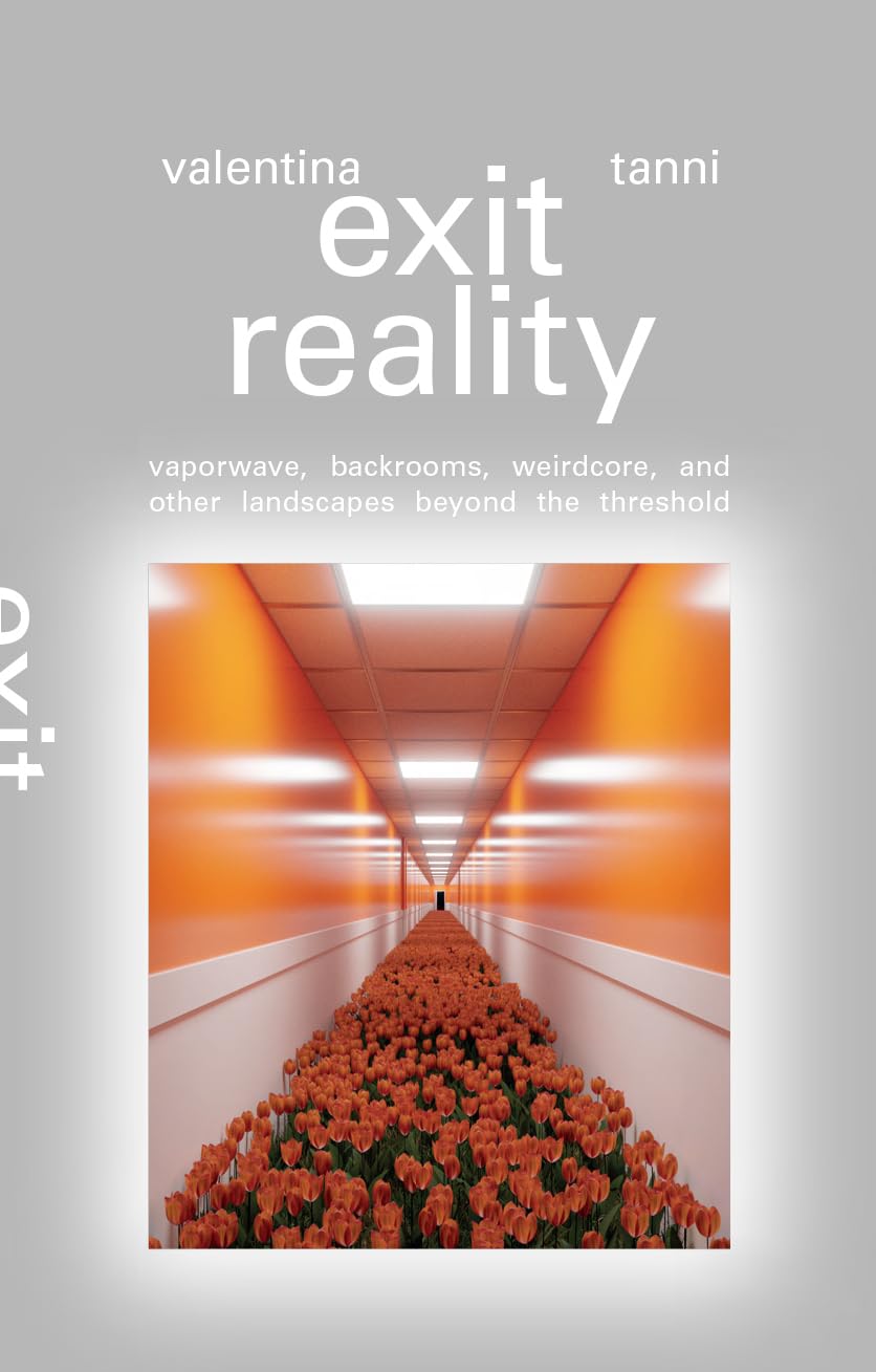 Exit reality. Vaporwave, backrooms, weirdcore and other landscapes beyond the threshold