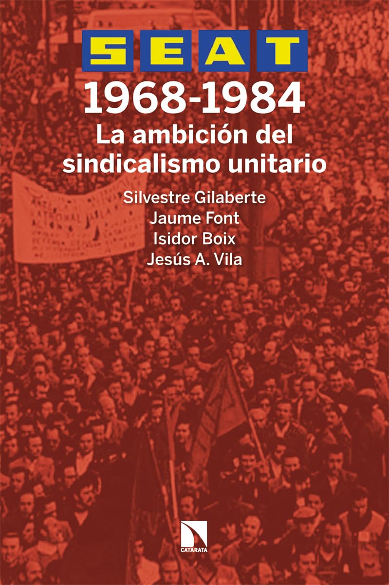 Libro: SEAT. 1968-1984: Auge y declive del sindicalismo unitario