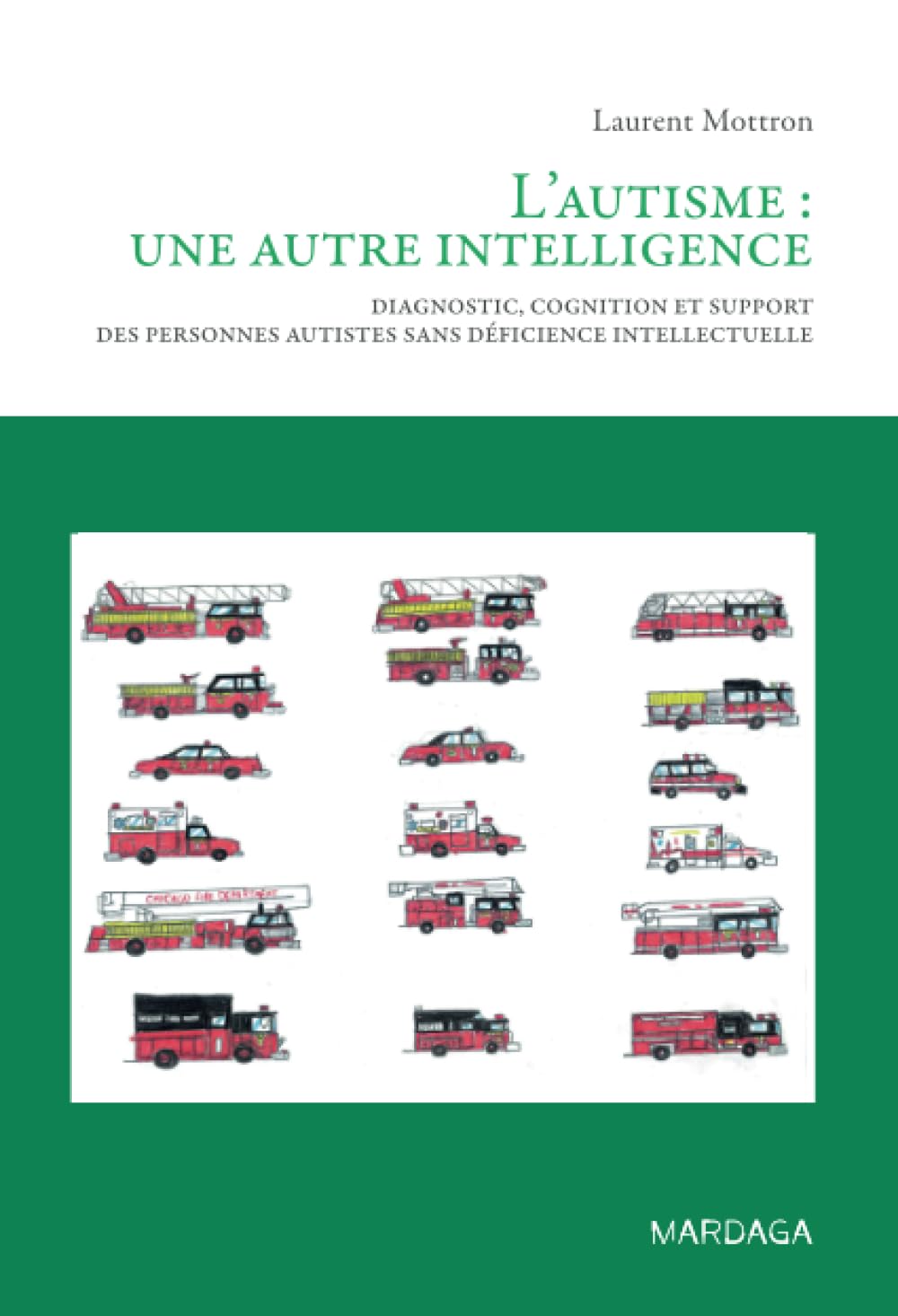 Libro: L'autisme : une autre intelligence: Diagnostic, cognition et support des personnes autistes sans déficience intellectuelle