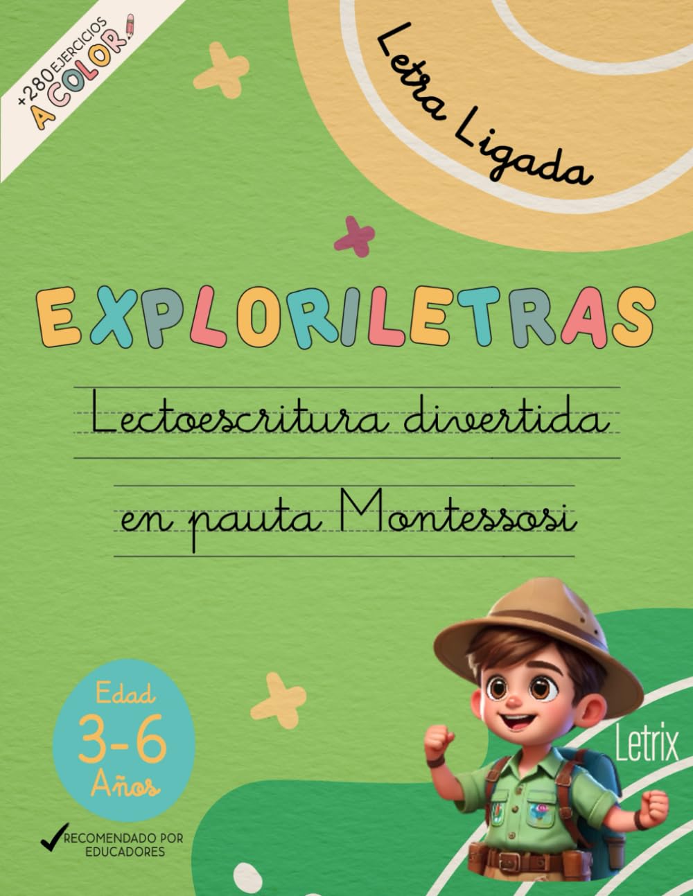 Libro: EXPLORILETRAS. LECTOESCRITURA DIVERTIDA CON PAUTA MONTESSORI: Actividades y juegos para aprender a leer y escribir paso a paso con letra ligada para niños de 3 a 6 años (Spanish Edition)