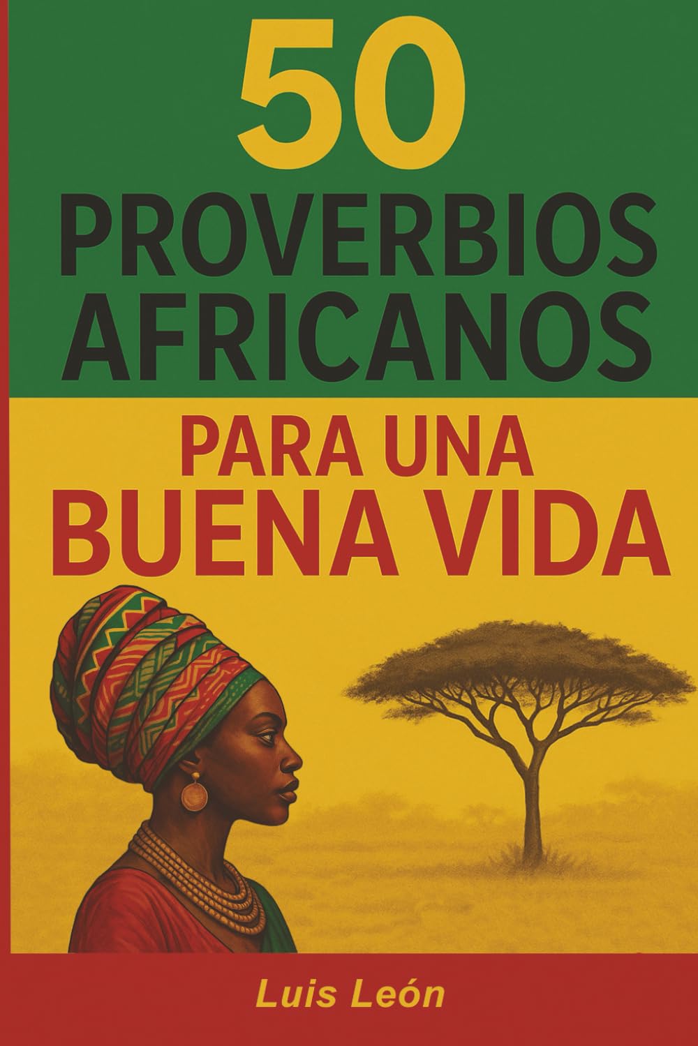Libro: 50 Proverbios Africanos para una Buena Vida: Los secretos de África para una vida larga y feliz (Proverbios del Mundo)