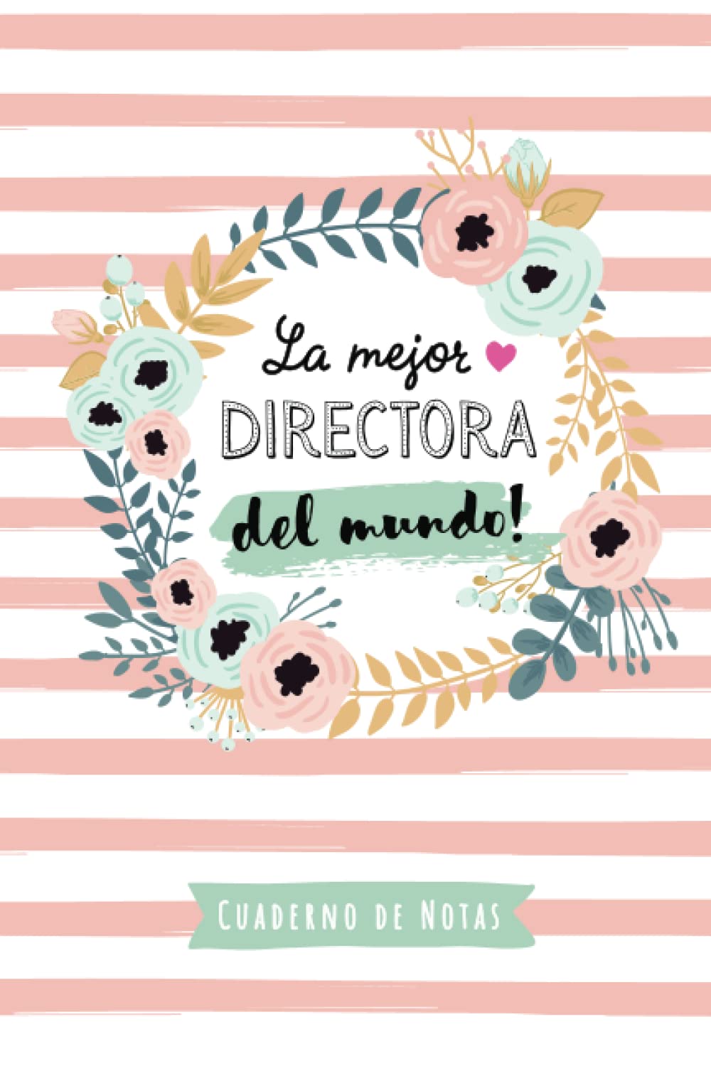 Libro: La mejor Directora del mundo: Cuaderno para regalar a una Directora (A5, rayado) - Regalo original para su cumpleaños o navidad (Spanish Edition)