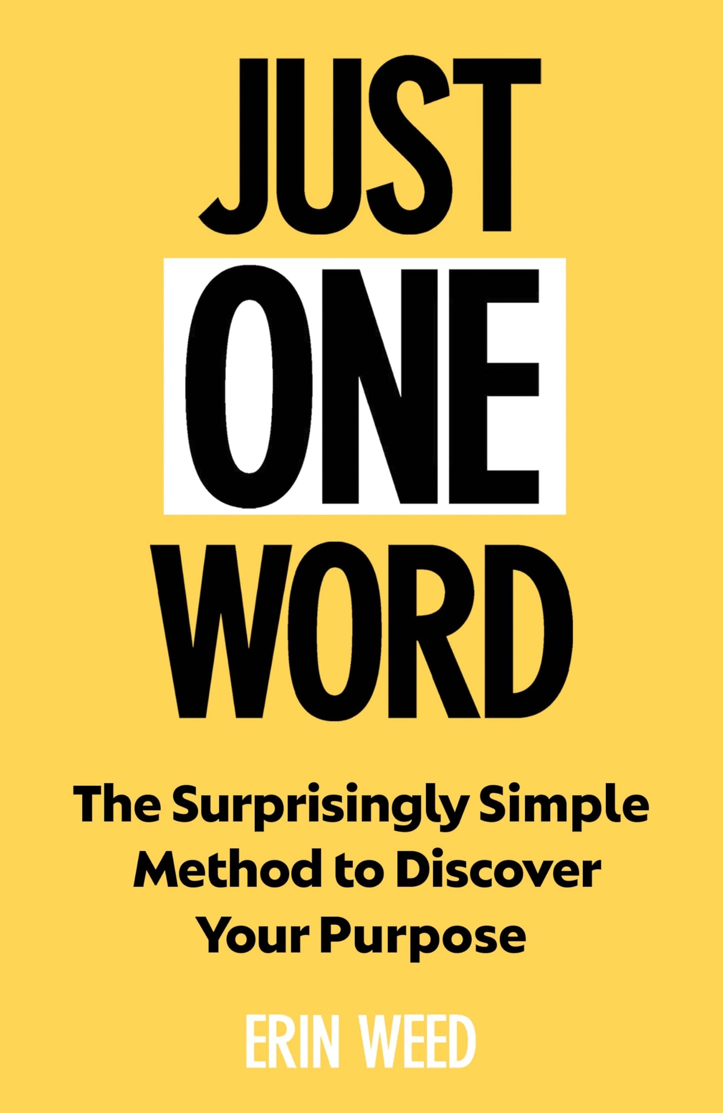 Libro: Just One Word: The Surprisingly Simple Method to Discover Your Purpose and Unleash Your Power