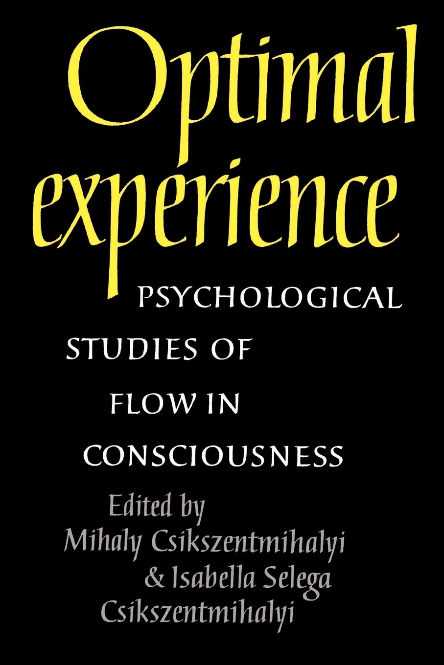 Libro: Optimal Experience: Psychological Studies of Flow in Consciousness