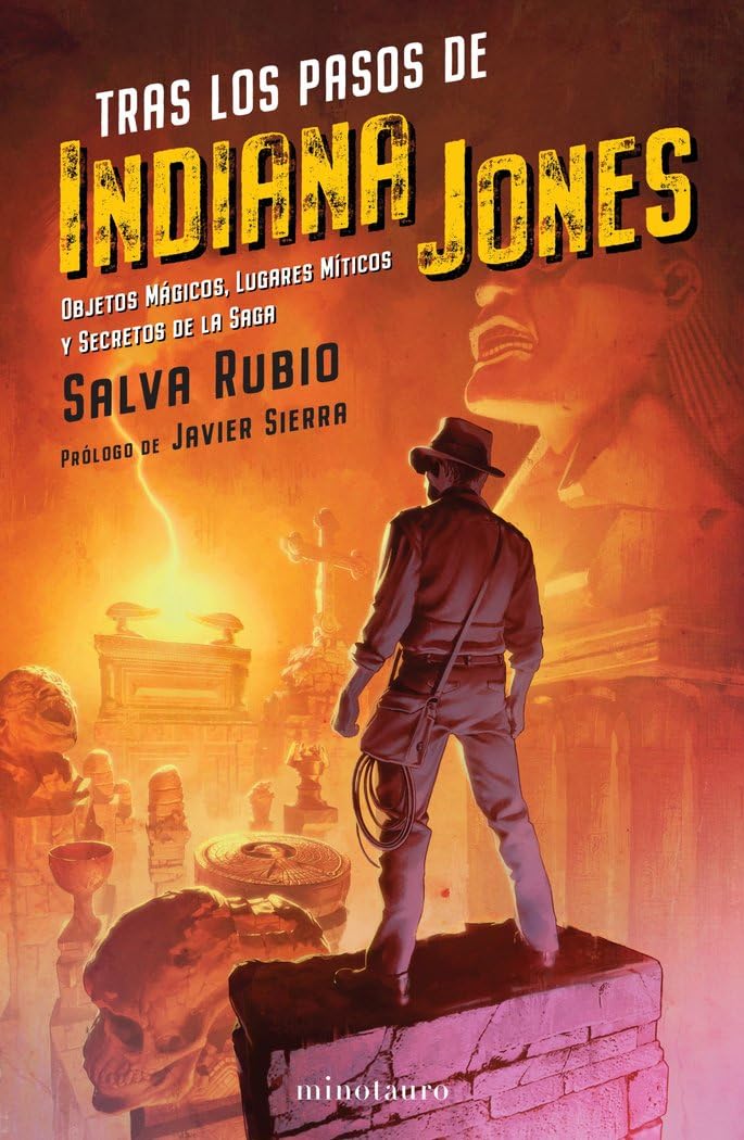 Libro: Tras los pasos de Indiana Jones: Objetos mágicos, lugares míticos y secretos de la saga
