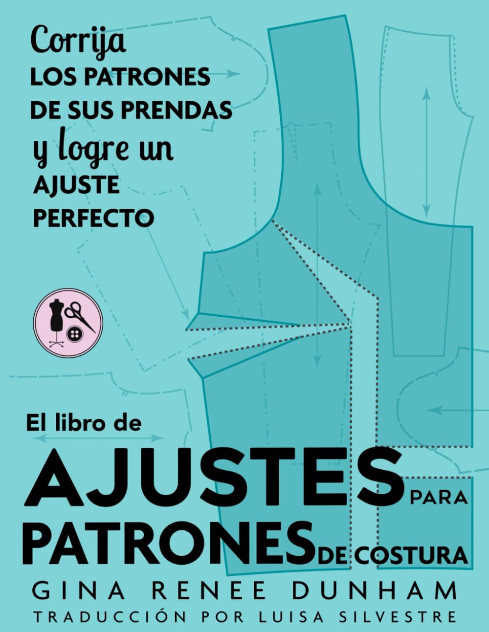 Libro: El libro de ajustes para patrones de costura: Corrija los patrones de sus prendas y logre un ajuste perfecto