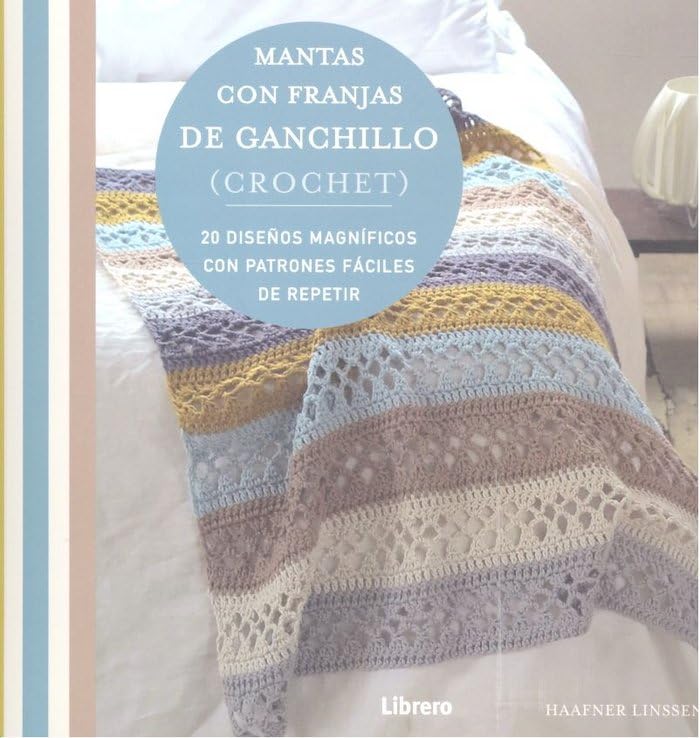 Libro: Mantas Con Franjas De Ganchillo (Crochet): 20 Diseños magníficos con patrones fáciles de repetir. (COSTURA/PUNTO/GANCHILLO)