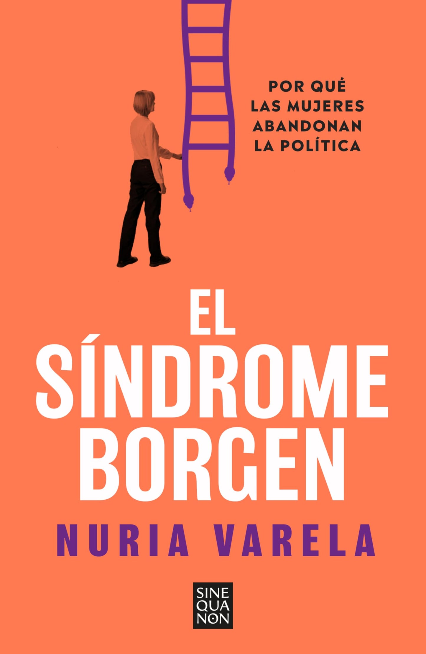 Libro: El síndrome Borgen: Por qué las mujeres abandonan la política (Sine Qua Non)