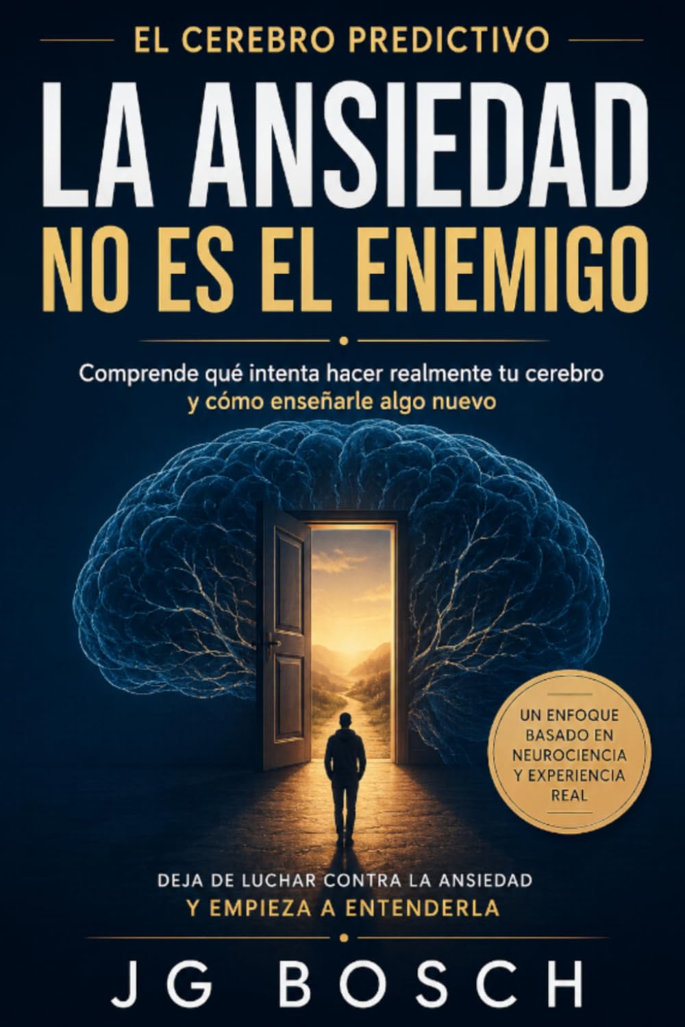 Libro: LA ANSIEDAD NO ES EL ENEMIGO: Lo que el cerebro predictivo intenta decirte (Entender lo que sientes) (Spanish Edition)