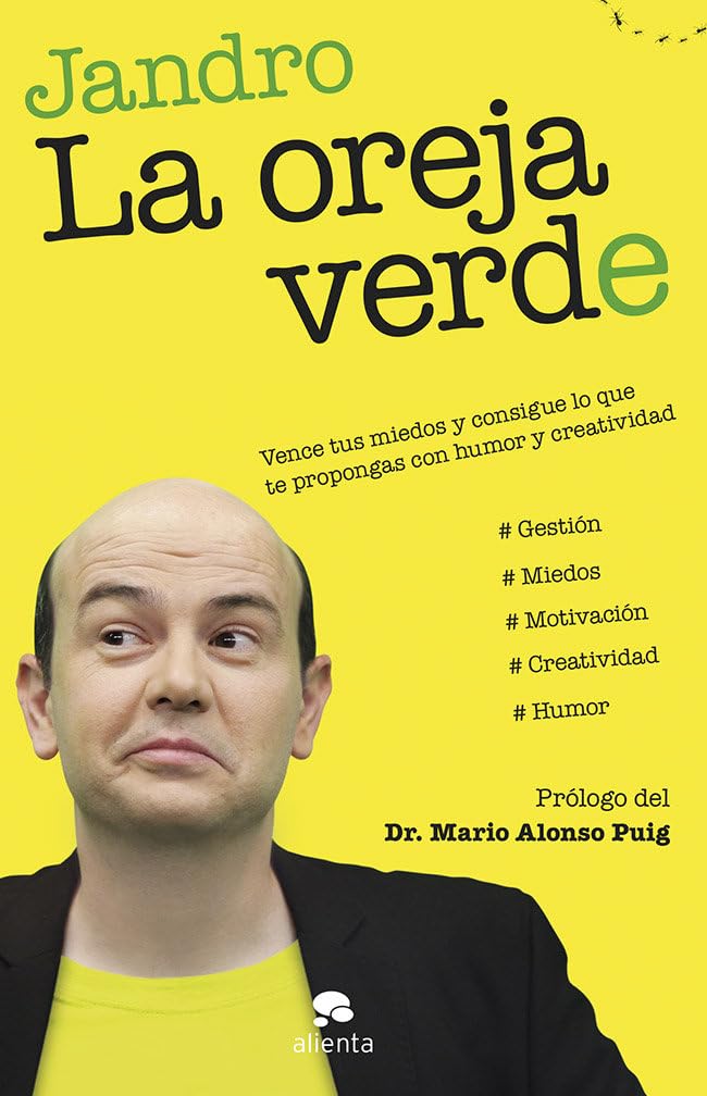 Libro: La oreja verde: Vence tus miedos y consigue lo que te propongas con humor y creatividad (Alienta)