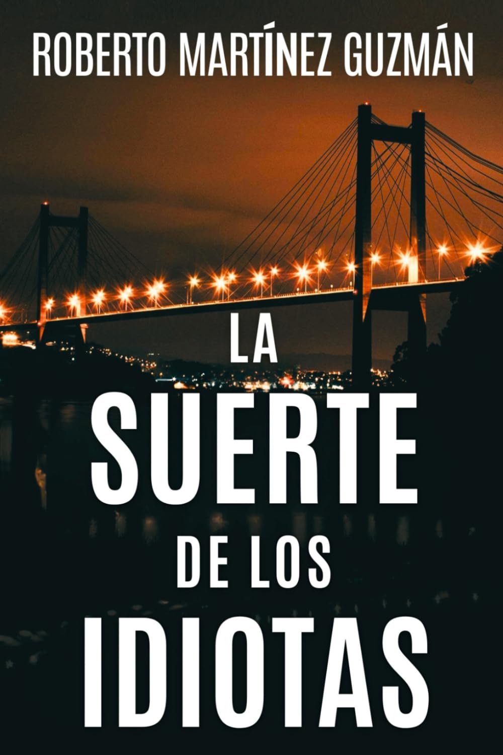 Libro: La suerte de los idiotas: 1 (Lucas Acevedo)