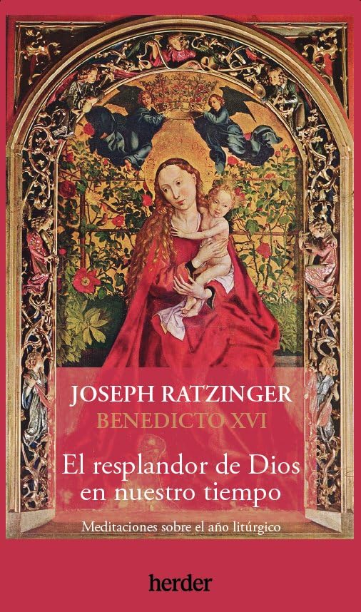 Libro: El resplandor de Dios en nuestro tiempo: Meditaciones sobre el año litúrgico (Spanish Edition)