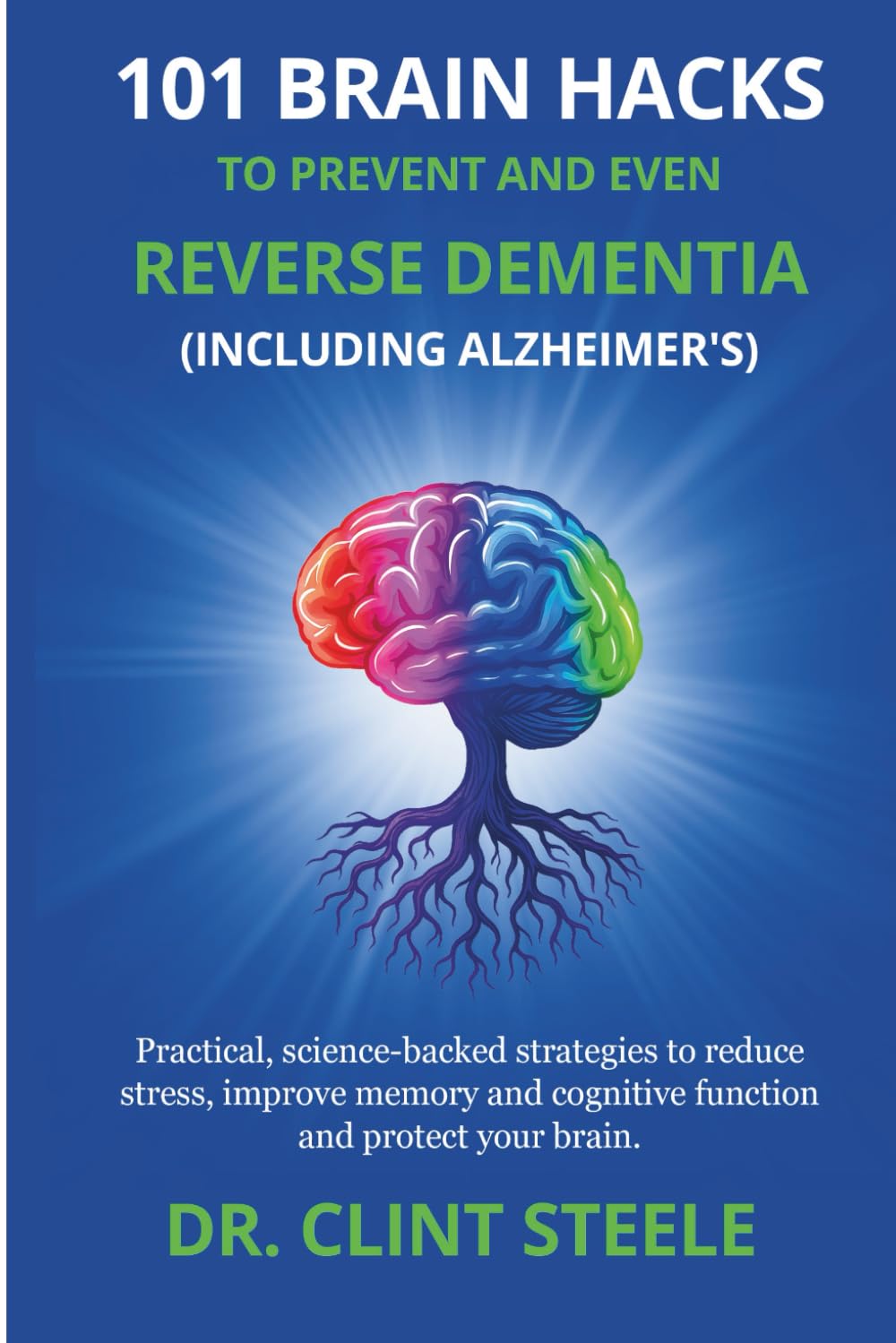 Libro: 101 Brain Hacks to Prevent and Even Reverse Dementia (Including Alzheimer’s): 1