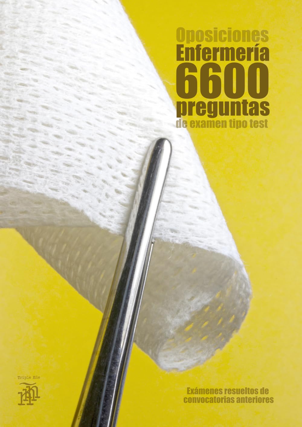 Libro: Oposiciones Enfermería: 6600 preguntas de examen tipo test: Exámenes resueltos de convocatorias anteriores