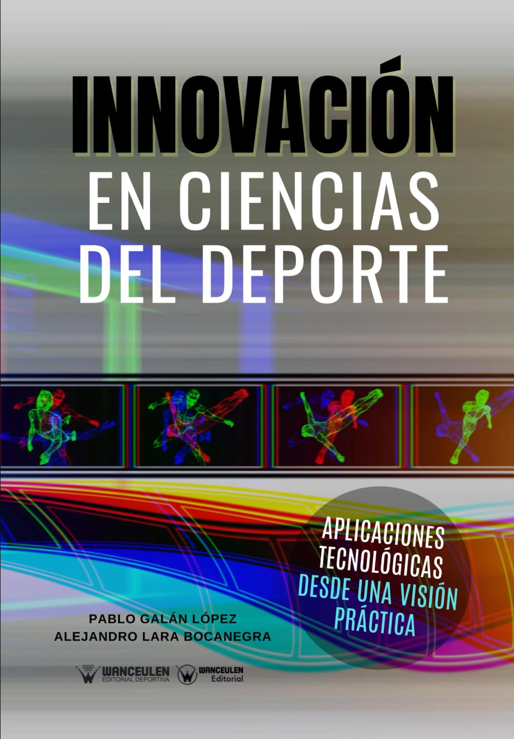Libro: Innovación en Ciencias del Deporte: Aplicaciones tecnológicas desde una visión práctica
