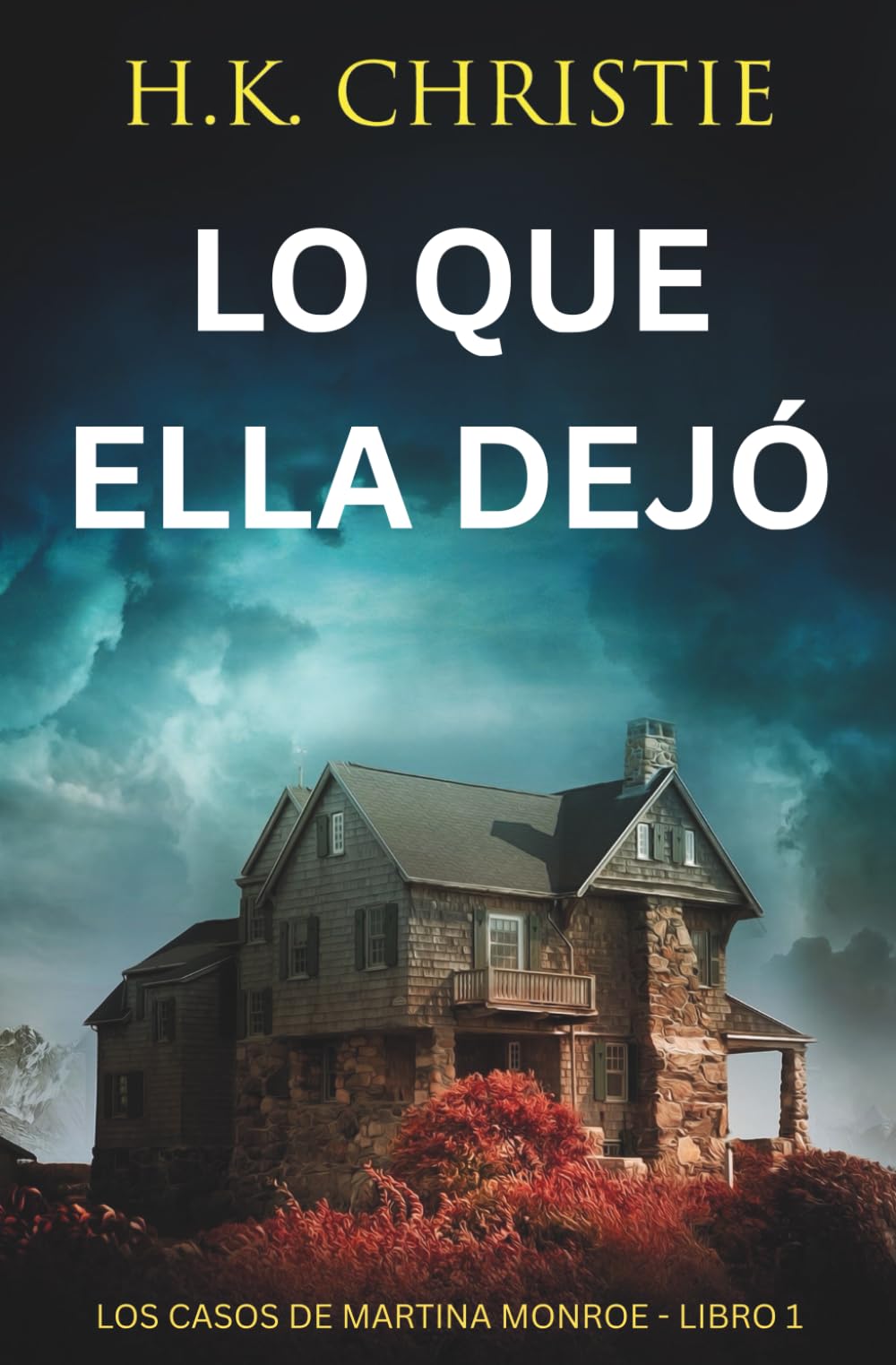 Lo que ella dejó: Un thriller criminal lleno de giros (Los Casos de Martina Monroe)