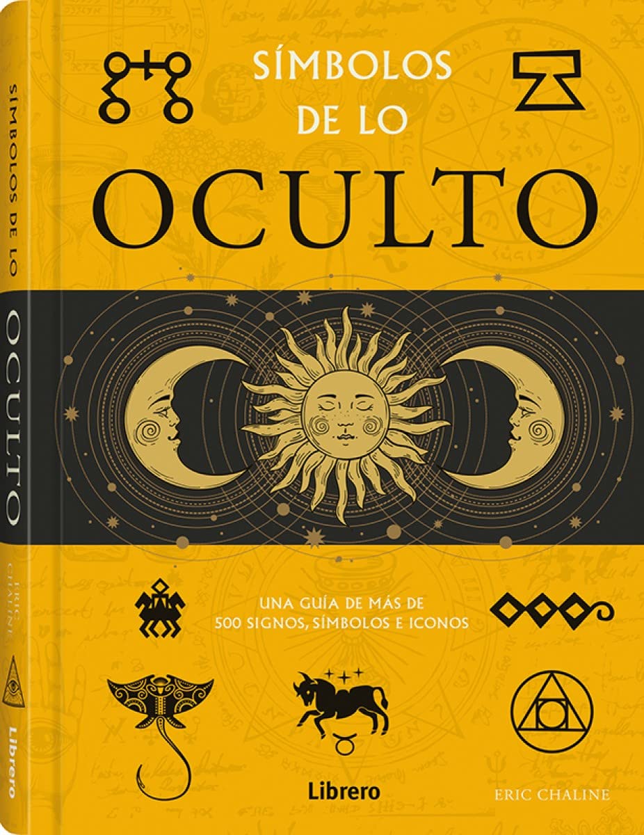 Libro: SIMBOLOS DE LO OCULTO: UNA GUIA DE MAS DE 500 SIGNOS, SIMBOLOS E ICONOS