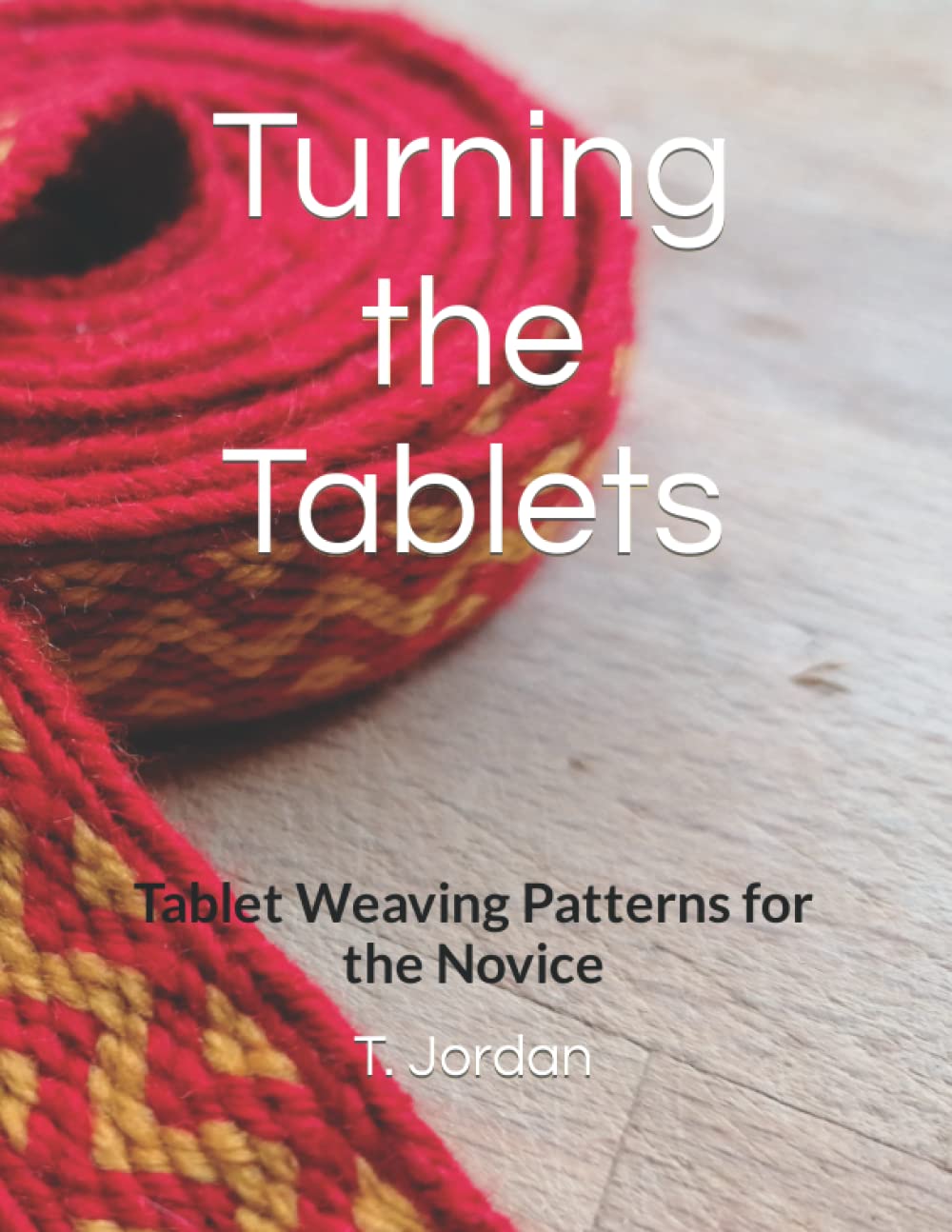 Libro: Turning the Tablets: Tablet Weaving Patterns for the Novice (Easy Weaving Series for Tablet Weaving)