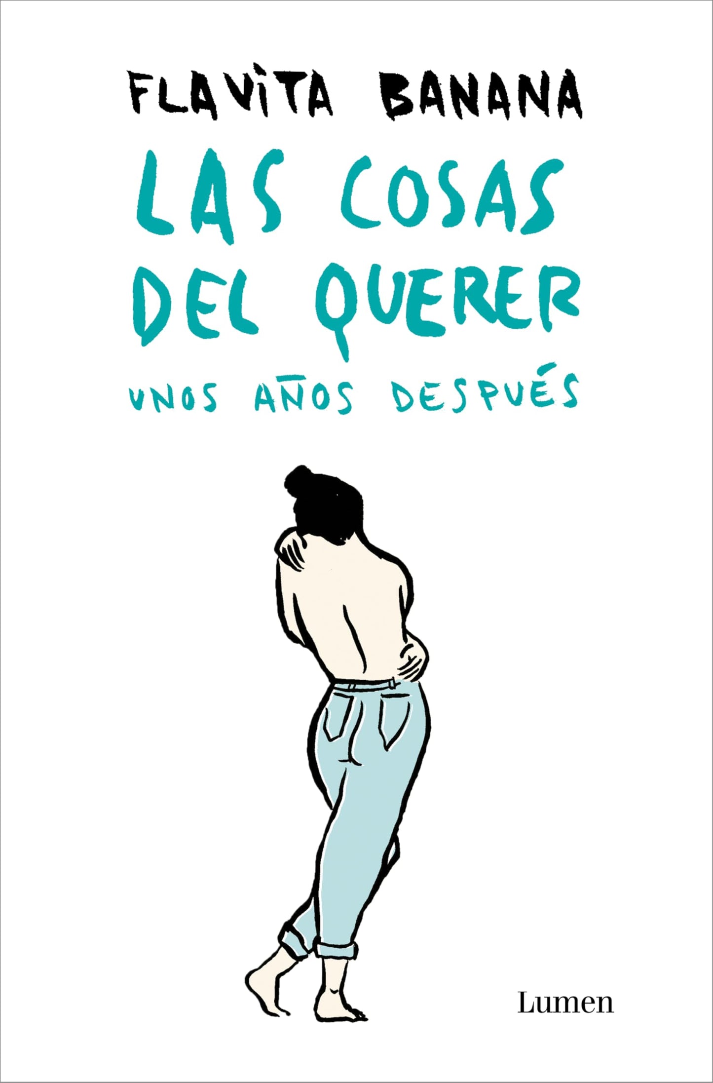 Libro: Las cosas del querer unos años después (Lumen Gráfica)