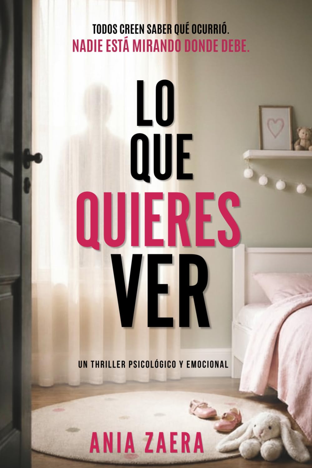 Lo que quieres ver: Un thriller psicológico en el que nada es lo que parece