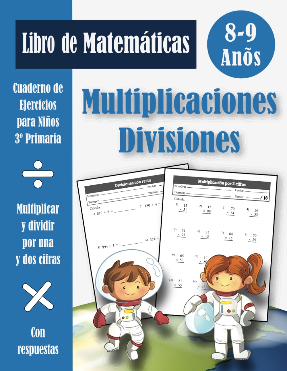 Libro: Multiplicaciones y Divisiones 3 Primaria para Niños: Cuaderno de ejercicios de matemáticas para tercero primaria (con respuestas) | Multiplicar y dividir por números de una y dos cifras - 8-9 años
