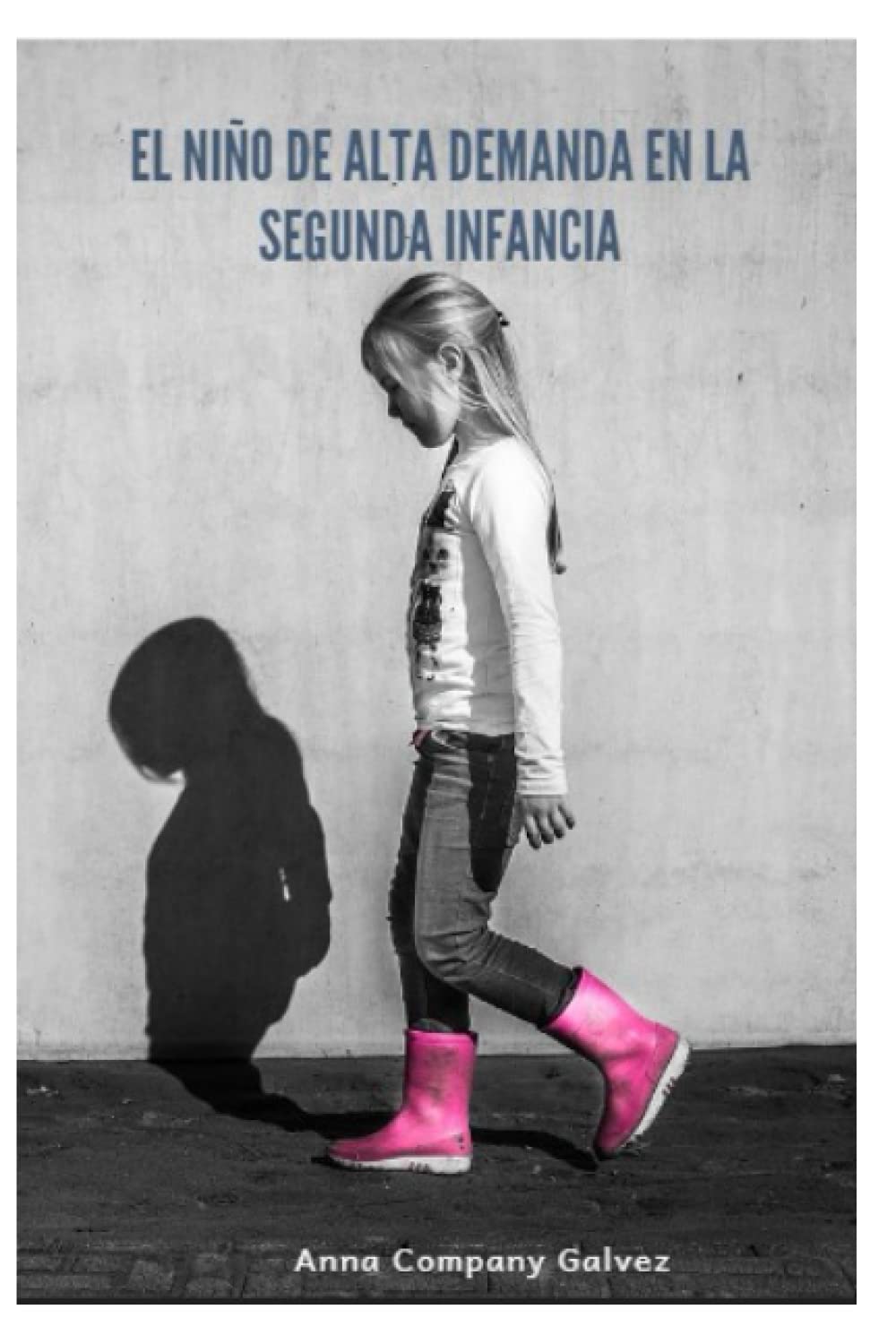 Libro: El niño de alta demanda en la segunda infancia: El temperamento de la alta demanda en la edad de 6 a 12 años (Crianza de Alta Demanda) (Spanish Edition)
