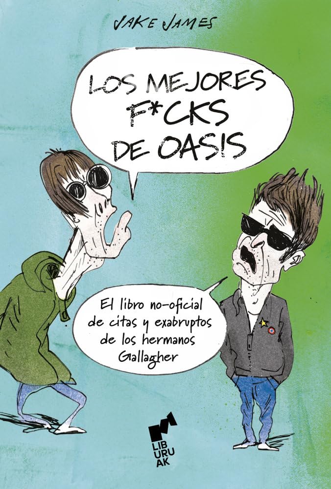 Libro: Los mejores f*cks de Oasis: El libro no-oficial de citas exabruptos de los hermanos Gall (ARIMA)