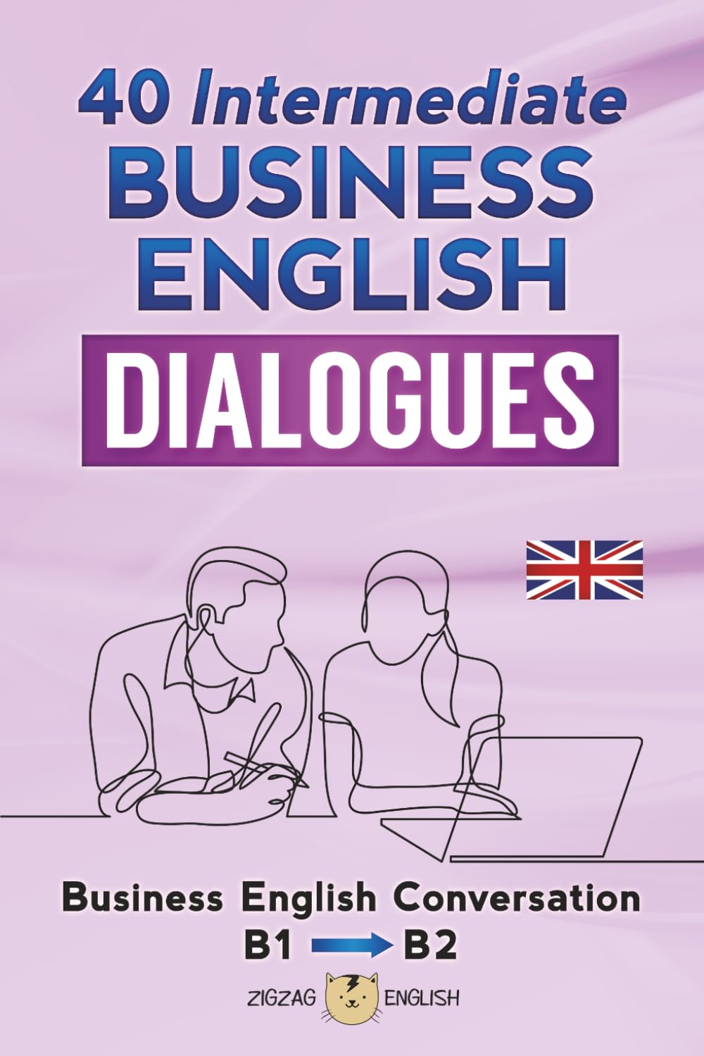 Libro: 40 INTERMEDIATE BUSINESS ENGLISH DIALOGUES: Business English Conversation, English at Work - B1, B2