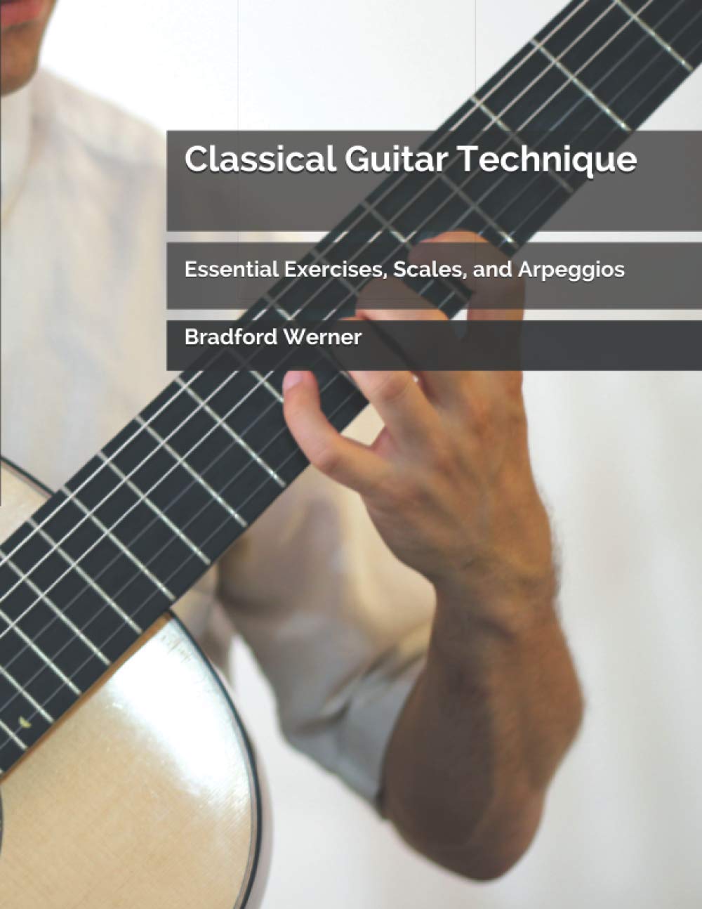 Libro: Classical Guitar Technique: Essential Exercises, Scales, and Arpeggios