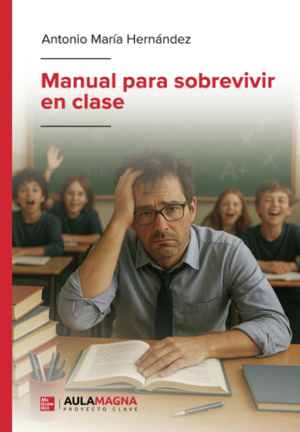 Libro: Manual para sobrevivir en clase (Spanish Edition)