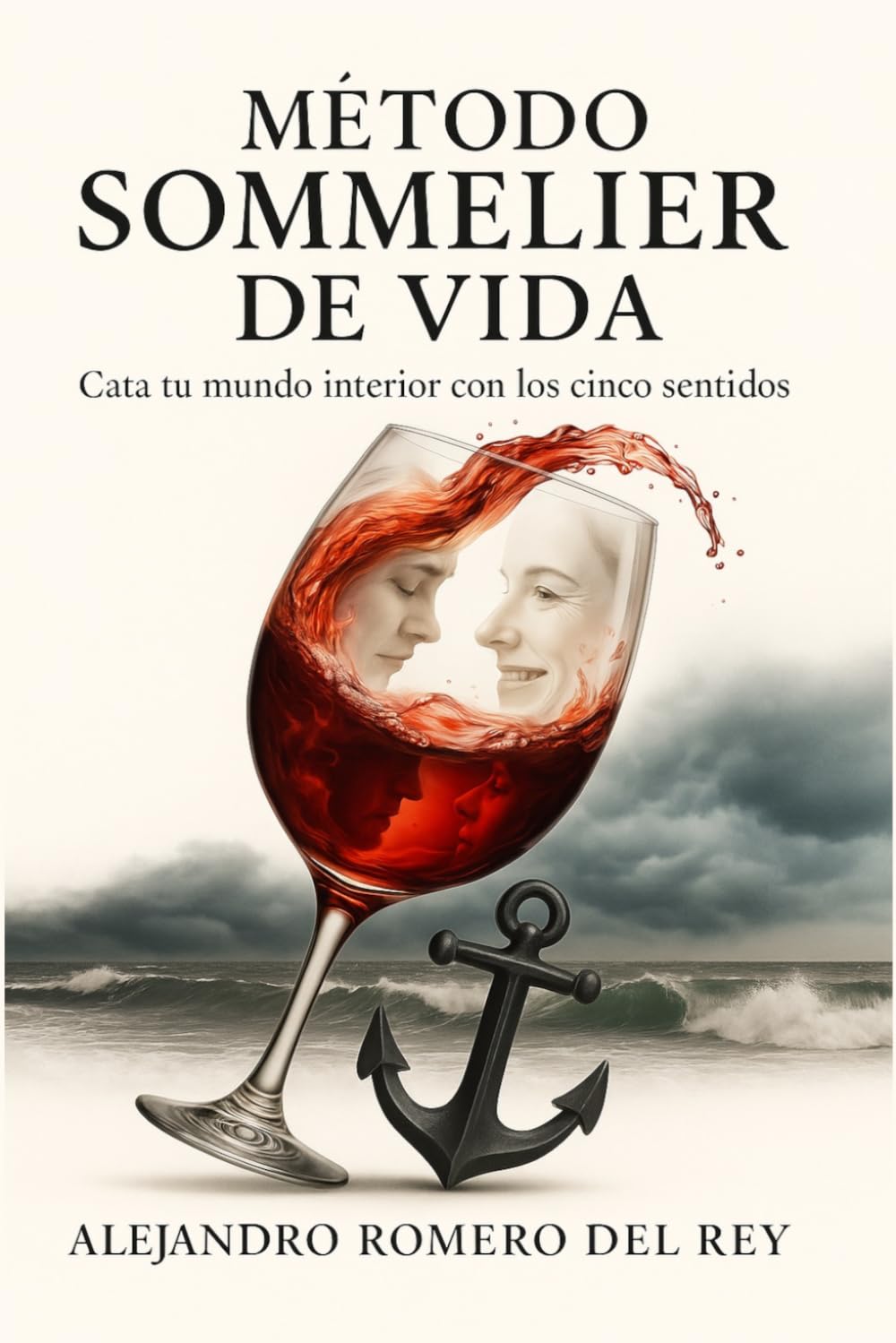 Libro: Método Sommelier de Vida: Cata tu mundo interior con los cinco sentidos