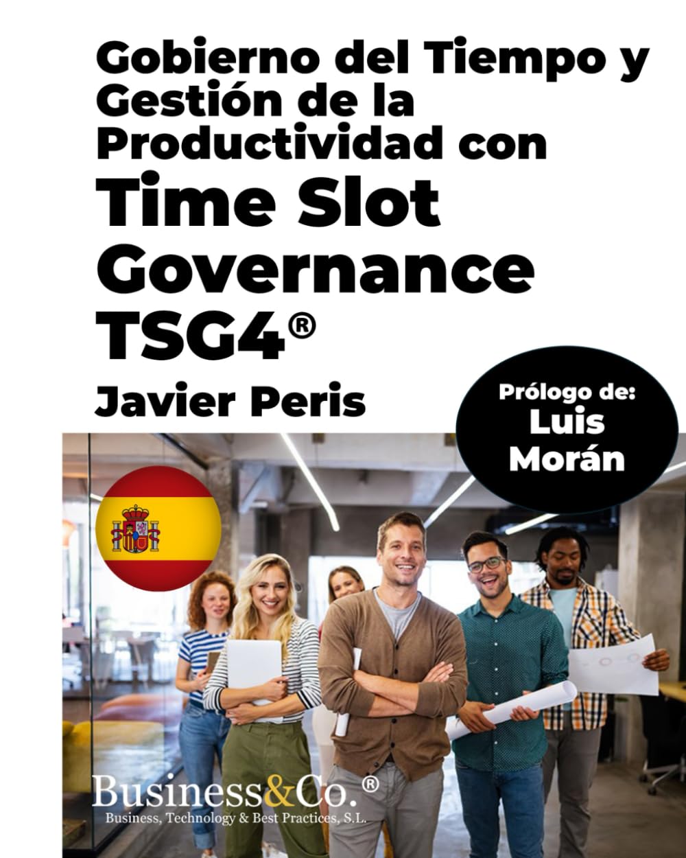 Libro: Time Slot Governance TSG4® White Belt: Gobierno del Tiempo y Gestión de la Productividad TSG4 White Belt (Spanish Edition)